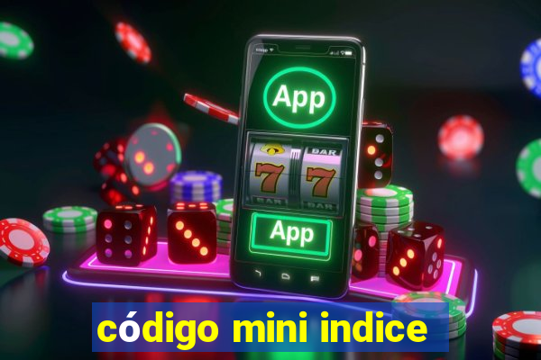 código mini indice