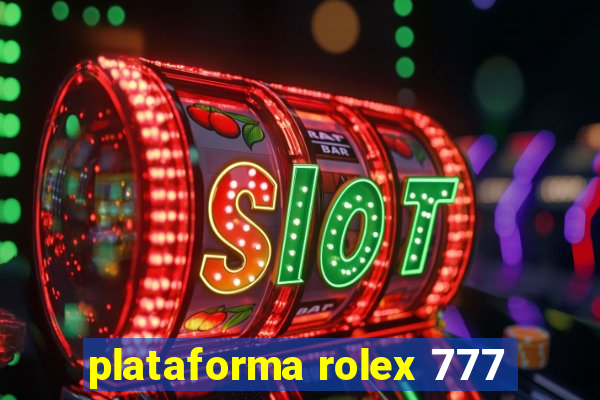 plataforma rolex 777