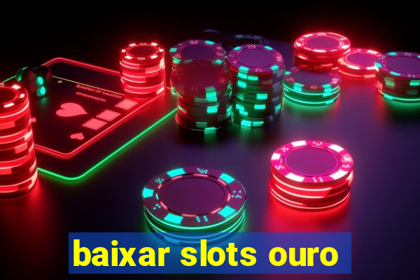 baixar slots ouro