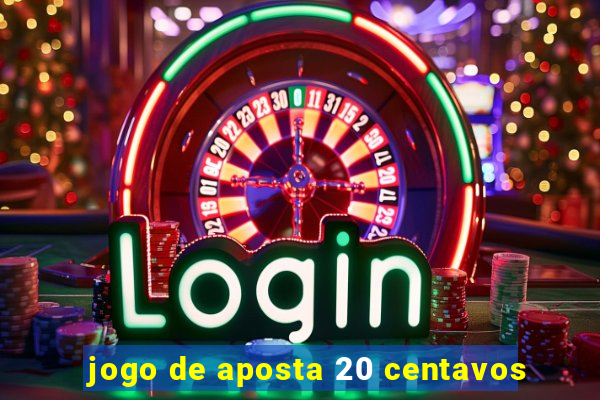 jogo de aposta 20 centavos