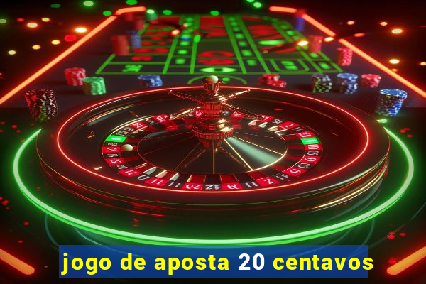 jogo de aposta 20 centavos