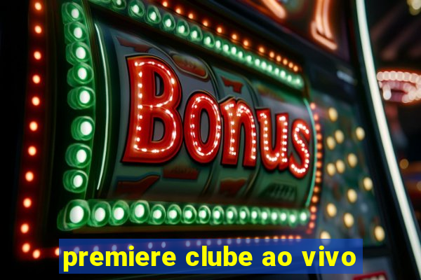 premiere clube ao vivo