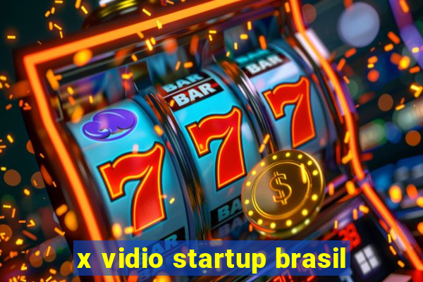 x vidio startup brasil