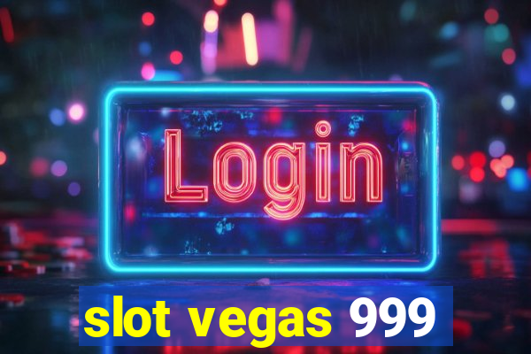 slot vegas 999