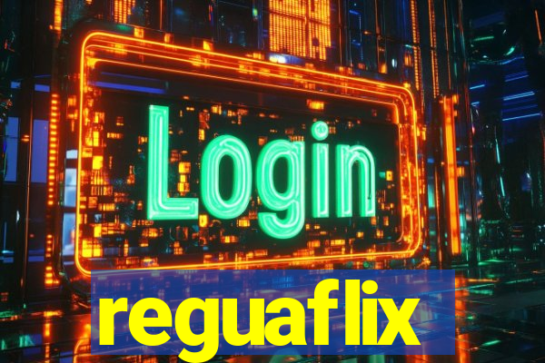 reguaflix