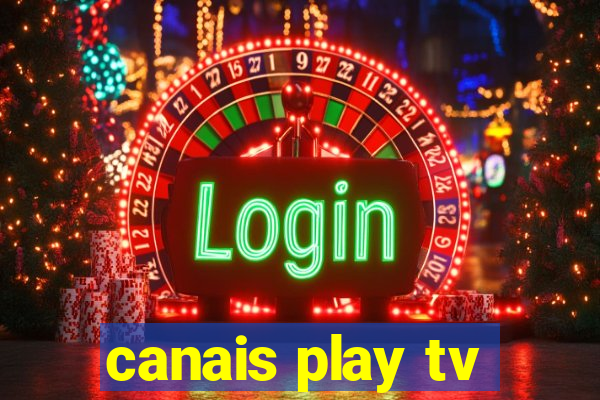 canais play tv