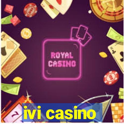 ivi casino