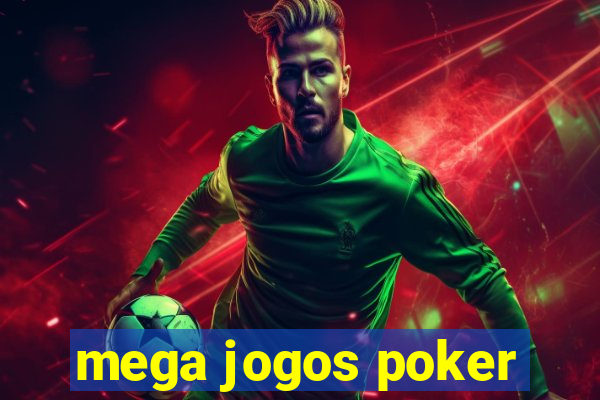 mega jogos poker