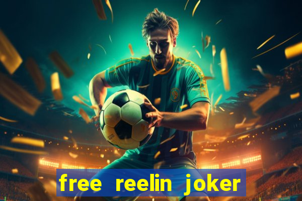 free reelin joker 1000 slot free play