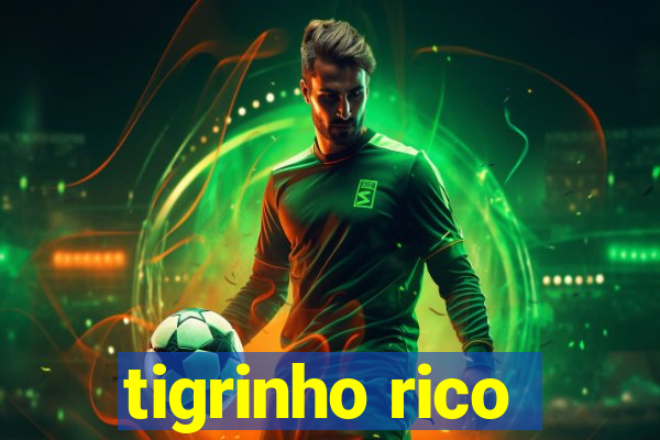 tigrinho rico