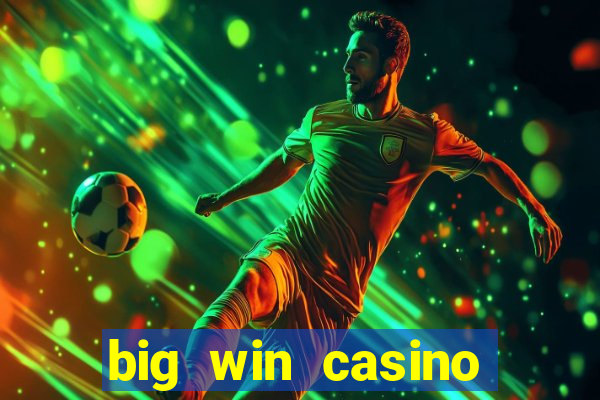 big win casino online real money