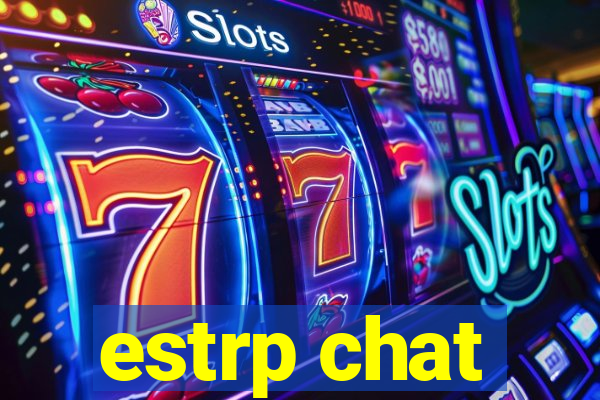 estrp chat