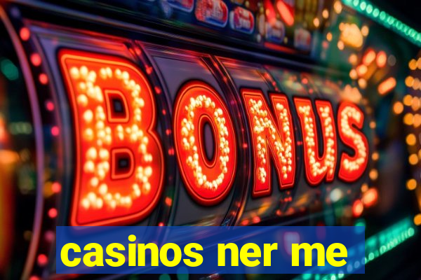 casinos ner me