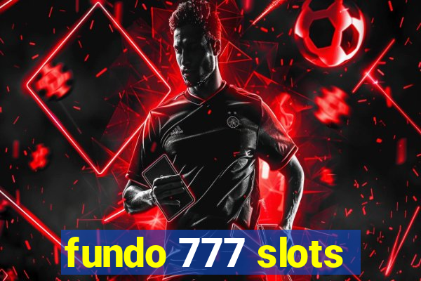 fundo 777 slots