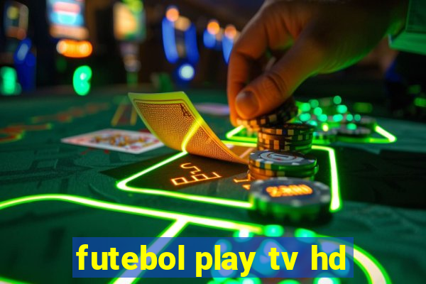 futebol play tv hd