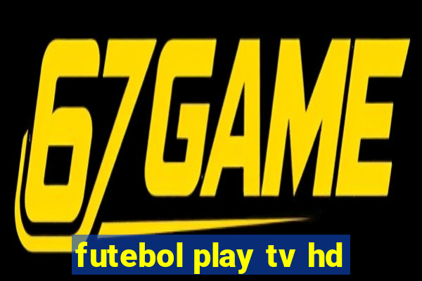 futebol play tv hd