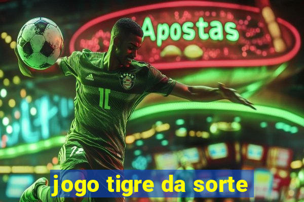 jogo tigre da sorte