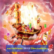 corinthians 2013 libertadores