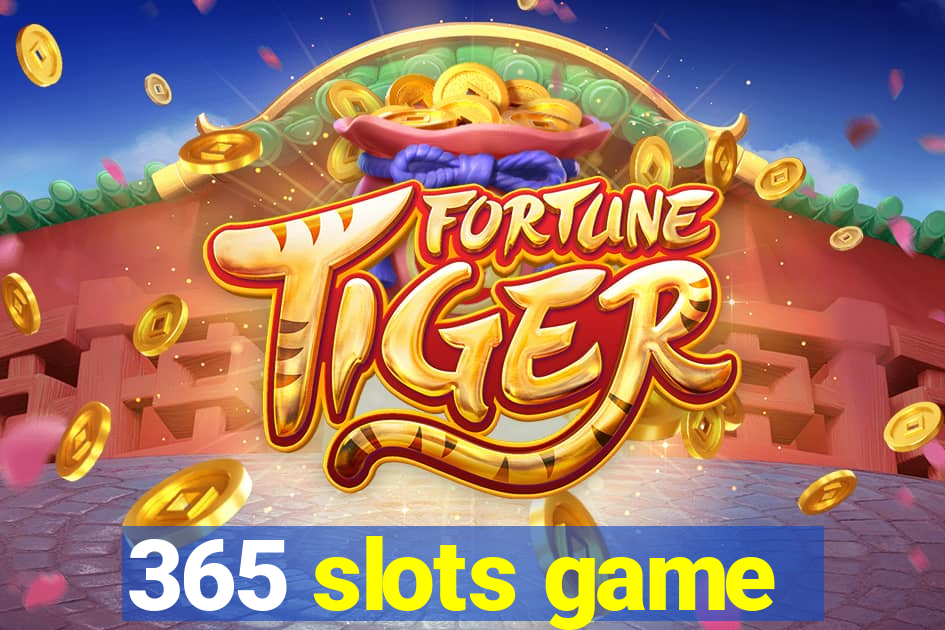 365 slots game