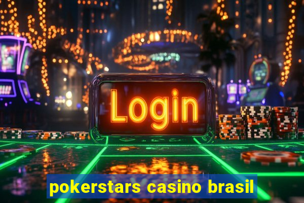 pokerstars casino brasil