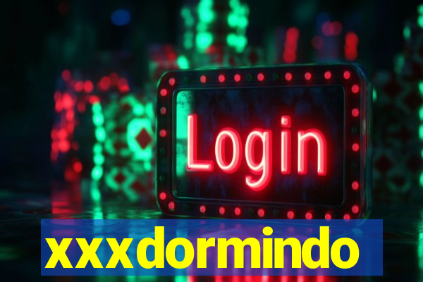 xxxdormindo