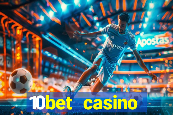 10bet casino welcome bonus