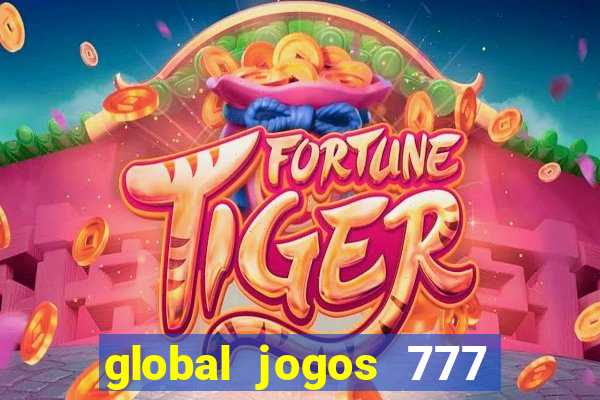 global jogos 777 paga mesmo