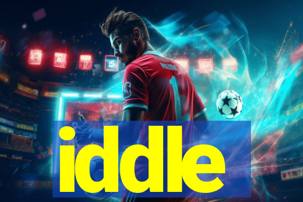 iddle