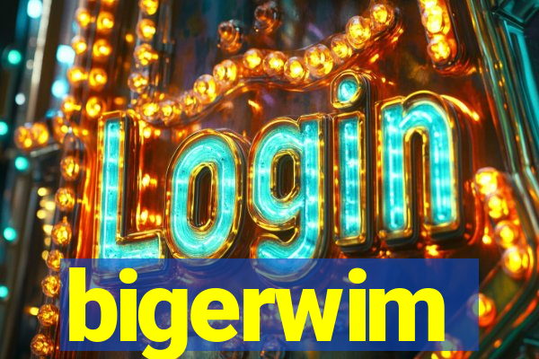 bigerwim