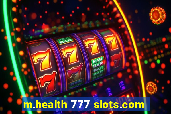 m.health 777 slots.com