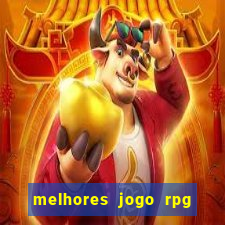 melhores jogo rpg para android