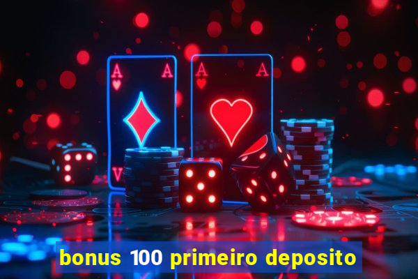 bonus 100 primeiro deposito