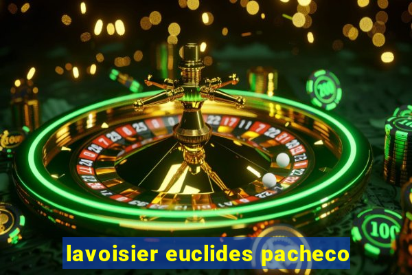 lavoisier euclides pacheco