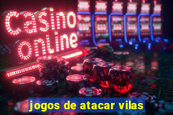 jogos de atacar vilas