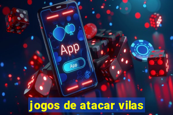 jogos de atacar vilas