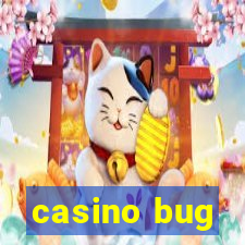 casino bug