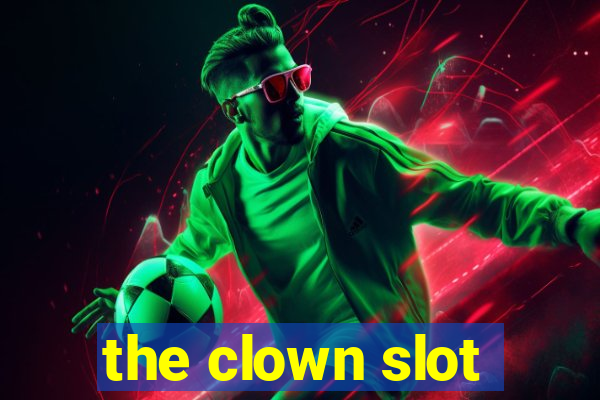 the clown slot