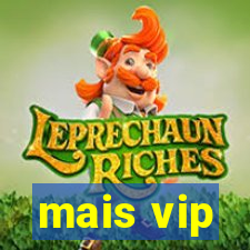 mais vip