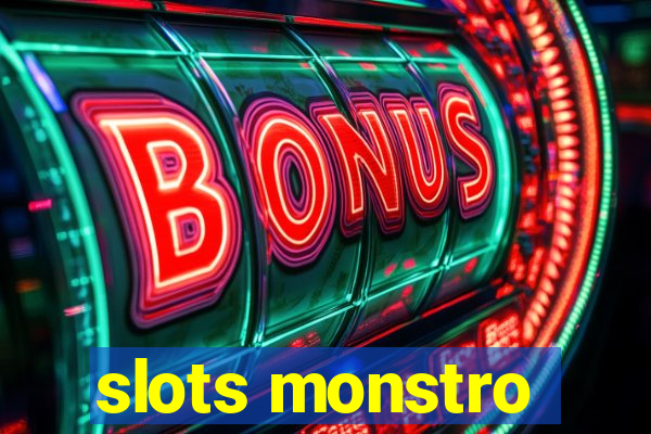 slots monstro