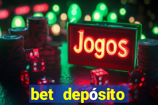 bet depósito mínimo 1 real