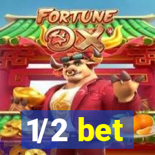 1/2 bet