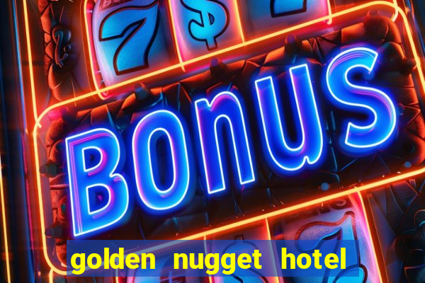 golden nugget hotel casino las vegas