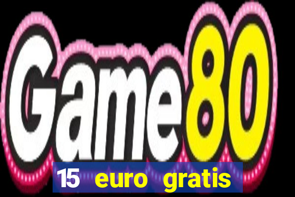 15 euro gratis casino deutschland