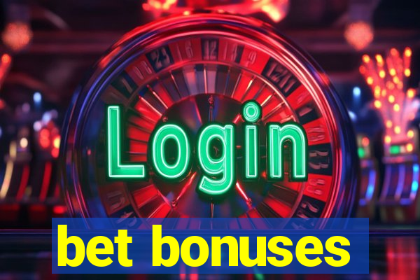 bet bonuses