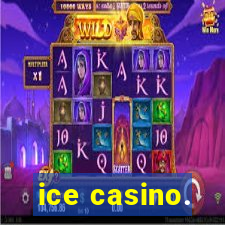 ice casino.