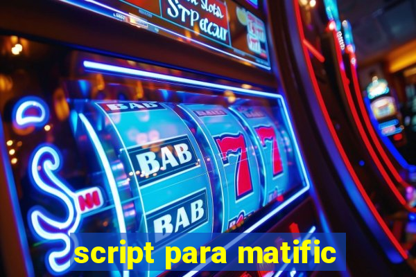 script para matific