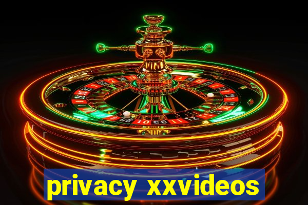 privacy xxvideos