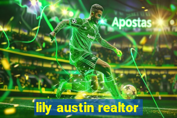 lily austin realtor