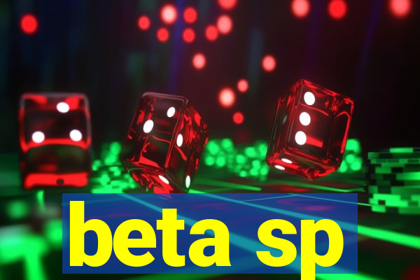 beta sp