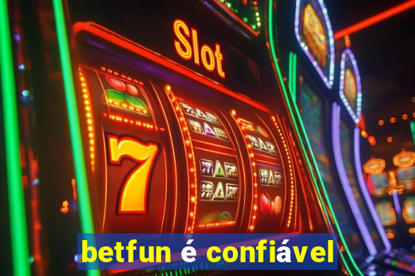 betfun é confiável